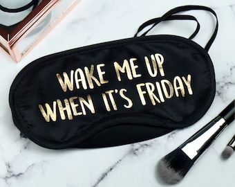 Wake Me Up When It's Friday Gold Foil Eye Mask