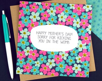 Sorry For Kicking You In The Womb Floral card