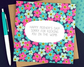 Sorry For Kicking You In The Womb Floral card