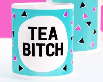 Tea Bitch Mug