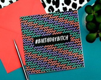 Funny Birthday Card - #birthdaybitch