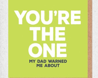 Funny Valentines Card - You're The One (my dad warned me about) - funny cards - honest valentines card