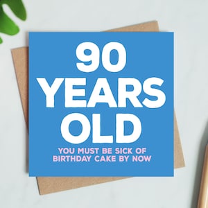90 ans - Carte d'anniversaire drôle pour les 90 ans