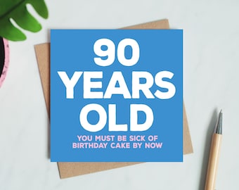 90 Years Old - Funny 90th Birthday Card