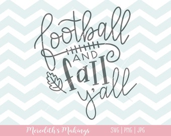 Football and Fall Y'all SVG - Fall cut file - hand lettered fall SVG - football and fall shirt - hand lettered fall cut file