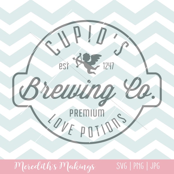 Cupid's Brewing Co SVG / Valentine SVG / Valentine's Day Shirt / Cricut / Silhouette /