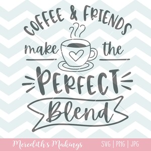 Kaffee und Freunde machen die beste Mischung SVG | Kaffee Zeichen SVG | Kaffee-Liebhaber-Geschenk SVG | Kaffee-Bar-Zeichen | Silhouette und Cricut geschnitten Datei