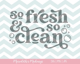 So Fresh and So Clean SVG | Bathroom Sign SVG | Laundry Room Sign SVG