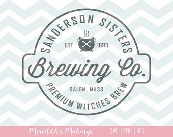 Sanderson Sisters Brewing Co SVG | Hocus Pocus SVG | Halloween | Cricut | Silhouette |