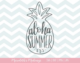 Hand Lettered Summer SVG - Aloha Summer SVG png DXF - Silhouette Cricut Pineapple Cut File