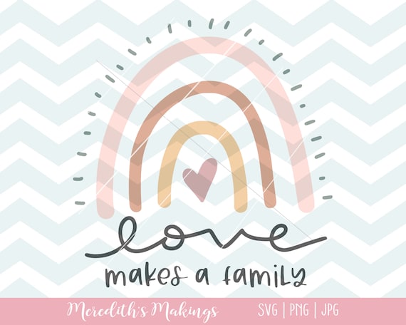 Love makes a family SVG | Adoption Shirt SVG | Boho Rainbow | Silhouette and Cricut cut file