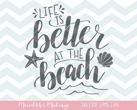 Free Free Svg Life Is Better At The Beach 201 SVG PNG EPS DXF File