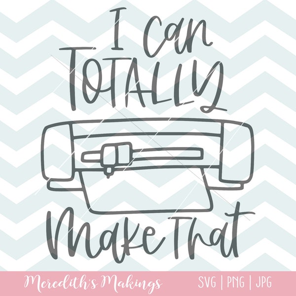 I Can Totally Make That SVG | Crafter SVG | Crafty Life SVG | Silhouette Cameo 4 icon | Cricut icon