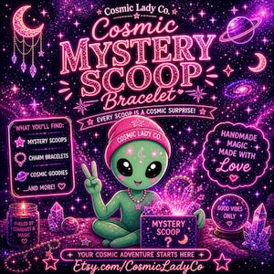 May include: A digital graphic featuring a green alien character wearing a pink beanie, holding a mystery scoop box. The background is a vibrant purple galaxy with stars, planets, and neon text reading Cosmic Mystery Scoop Bracelet and Cosmic Lady Co.