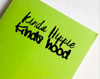 Kinda Hippie Kinda Hood Vinyl Decal - Laptop, Car, Window