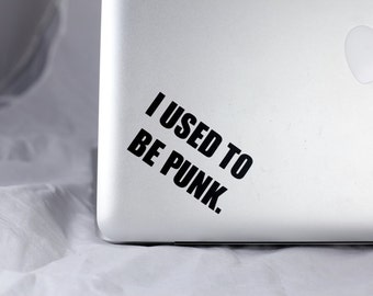 I Used To Be Punk Vinyl Decal - Old School Punk Rocker Sticker
