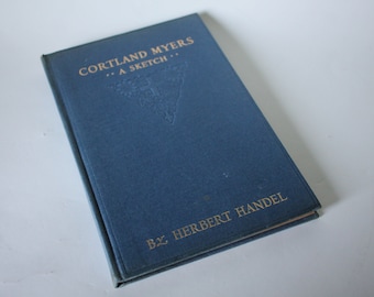 Cortland Myers A Sketch, Signed First Edition Book, Hebert Handel 1917 Fleming H Revell