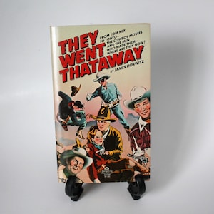 Western Cowboy Book, They Went Thataway, James Horwitz 1976