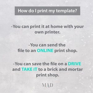 May include: A graphic with the text "How do I print my template?" and instructions: print at home, send to an ONLINE print shop, or take to a local print shop. The MAD logo is at the bottom.