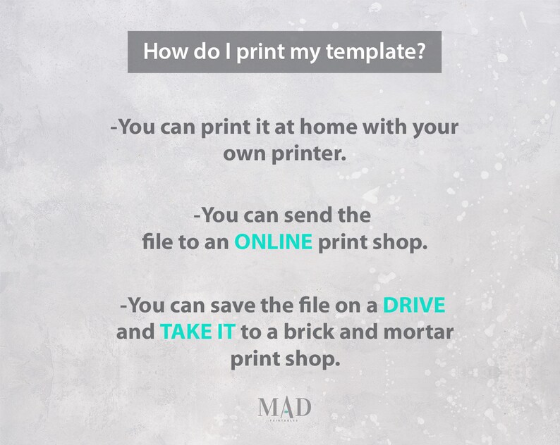 May include: A graphic with the text "How do I print my template?" and instructions: print at home, send to an ONLINE print shop, or take to a local print shop. The MAD logo is at the bottom.