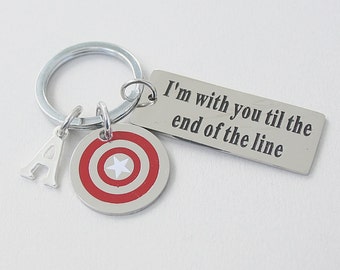 Stainless Steel " I'm With You Til The End Of The Line ", Captain America, Shield , Keychain,  Initial, Personalized Keychain, Under 20