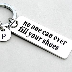 Acier inoxydable « Personne ne peut jamais remplir vos chaussures, changement d’emploi, retraite, qualité AAA, porte-clés, monogramme, cadeau du personnel, prêt à expédier, K66