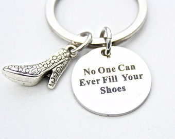 Stainless Steel " No One Can Ever Fill Your Shoes "  Keychain , Secretary Gift , Staff Gift , Gift For Her , AAA Quality, Under 20, Shoe