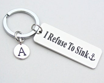 Refuse To Sink, Stainless Steel Keychain, " I Refuse To Sink  Keychain, Personalized, Initial, Affirmation, Best Friend Gift, Strength, ST11