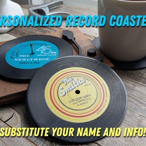 May include: Two black vinyl record coasters with yellow labels. The top label reads "The Newlyweds Daniel & Kris" and the bottom label reads "The Smiths 45rpm Live From Hawaii Guest Appearances by Midnight". The text "Personalized Record Coasters" is at the top of the image and the text "Substitute Your Name and Info!" is at the bottom of the image.