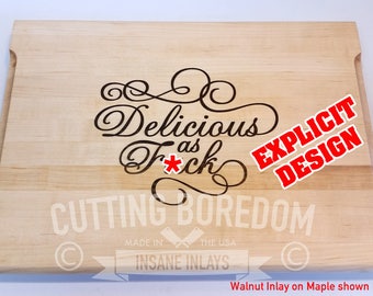 11x14x1 Delicious As F*ck Cutting Board. Quality Cutting Board. Best Cutting Board. Custom Cutting Board. Funny Cutting Board. Wood Inlay