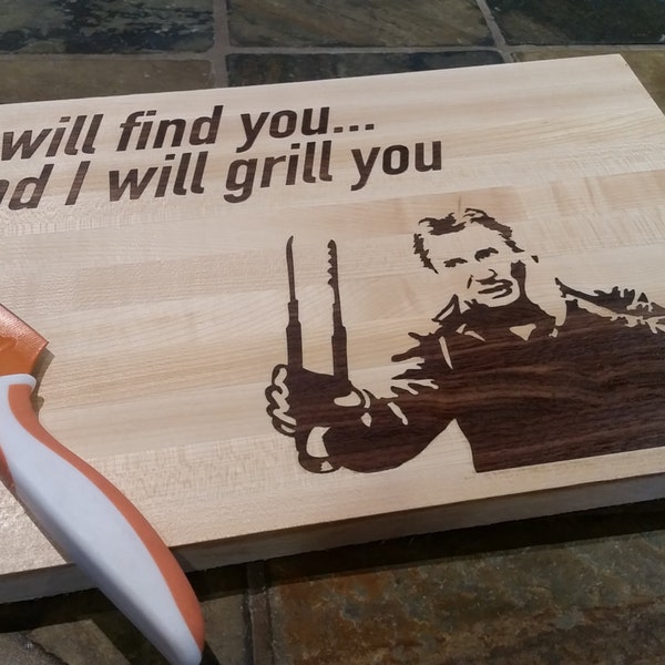 11x14x1 I will find you and I will Grill you.. the cutting board, Kitchen Pun funny Cutting Board, Custom cutting board, Tough guy