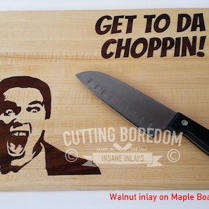 Get to the Choppin! funny Inlay Cutting Board, Father&#39;s Day, Gift for her, Gift for him, Arnold, Movie Cutting Board, Pun Cutting board