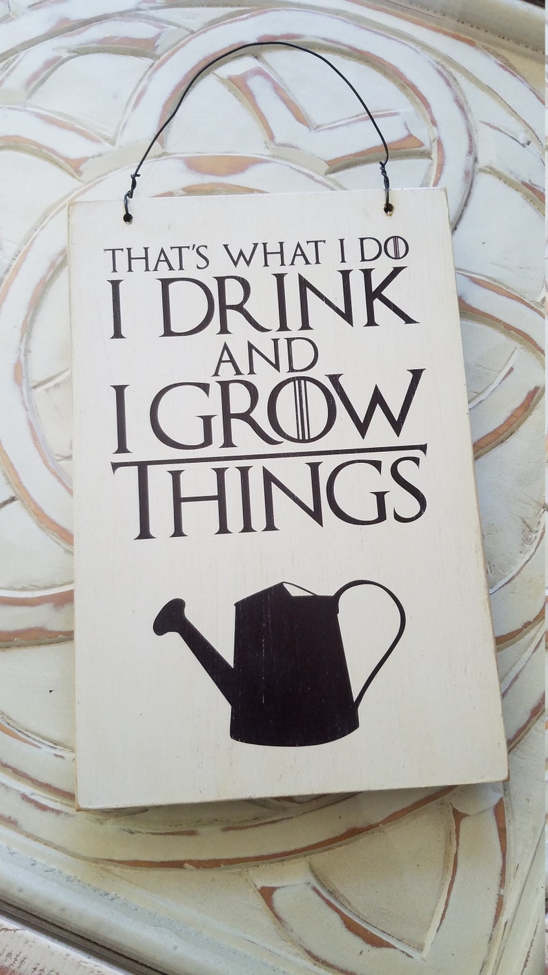Back Yard Farmhouse sign Gardener Drink and Grow Things Rustic Sign FREE SHIPPING Flower Plants