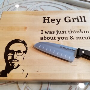 11x14 Hey Grill, Ryan Gosling Cutting Board, Mancrush, Gift for her, Xmas mother, Christmas Mom, Hey Girl, meme