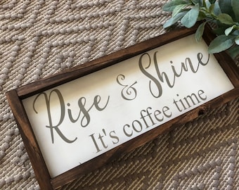 Rise and shine,Coffee Sign,Coffee Bar,Kitchen Sign,Kitchen Decor,But First Coffee,Coffee Gifts,Fixer Upper Style,Farmhouse Kitchen,