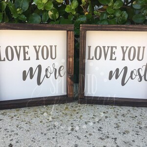 Love you More Love you Most,Bedroom Sign,Rustic wall Decor,Bedroom Decor,Room Decor,When I Say I Love You More,Anniversary gift,Gift for her