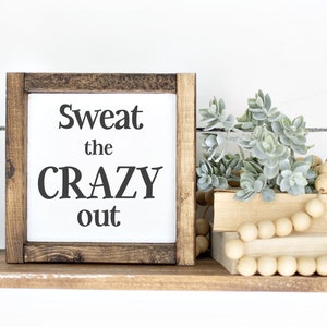 Exercise Gifts,Home Gym Decor, Motivational Fitness Sign, Funny Workout Sign, , Farmstyle Sign, Mothers Day Gift, Sweat The Crazy Out