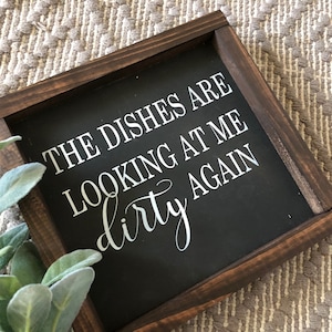 The Dishes Are Looking At Me Dirty Again,Farmhouse Kitchen,Kitchen Sign,Funny Kitchen Sign, farmhouse kitchen decor,kitchen decor,
