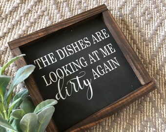 The Dishes Are Looking At Me Dirty Again,Farmhouse Kitchen,Kitchen Sign,Funny Kitchen Sign, farmhouse kitchen decor,kitchen decor,