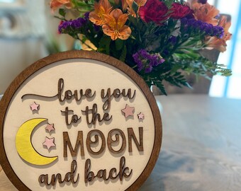 Love You To The Moon And Back, Nursery Sign, Kids Room Sign, Baby Shower Gift, Friend Gift,