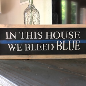 In this house we bleed blue,Police sign,law enforcement, police plaque,police sign,Police family,cop gift,police family,Thin Blue Line