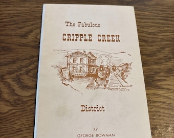 The Fabulous Cripple Creek District By George Bowman 1964, Signed by the Author