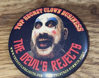 The Devil's Rejects -Top Secret Clown Business Pin Button, In theatres 2005 2.5"
