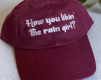 How You Likin' the Rain Girl? Twilight Relaxed Fit Dad Hat
