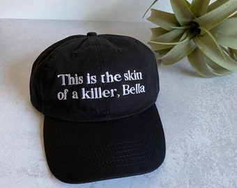 This is the Skin of a Killer, Bella Relaxed Fit Dad Hat