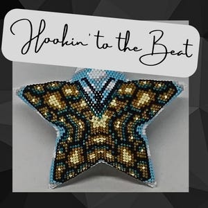 May include: A beaded star-shaped ornament with a light blue border and a pattern of black, tan, and gold beads. The text "Hookin' to the Beat" is in a white rounded rectangle above the star.