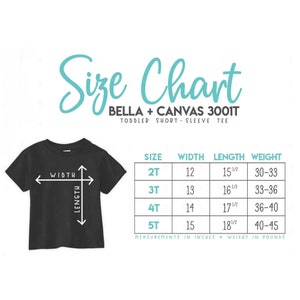 May include: Size chart for Bella + Canvas 3001T toddler short sleeve tee. The chart shows sizes 2T through 5T with corresponding width, length, and weight measurements in inches and pounds.