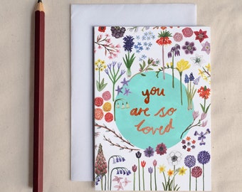 You are so Loved Greetings Card // I Love You Card // Sending Flowers // Thinking of You