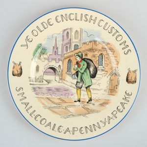 1930s Burgess and Leigh Burleigh &quot;Small Coale a Penny a Peake&quot; Ye Olde English Customs pottery plate