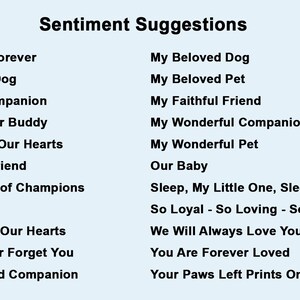 May include: A list of sentimental suggestions for a pet memorial, including phrases like "A Friend Forever", "My Beloved Dog", "Always in Our Hearts", and "Your Paws Left Prints On Our Hearts".